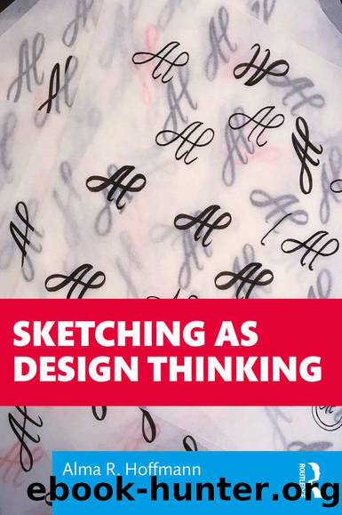 Alma R. Hoffmann. Sketching as Design Thinking by Unknown
