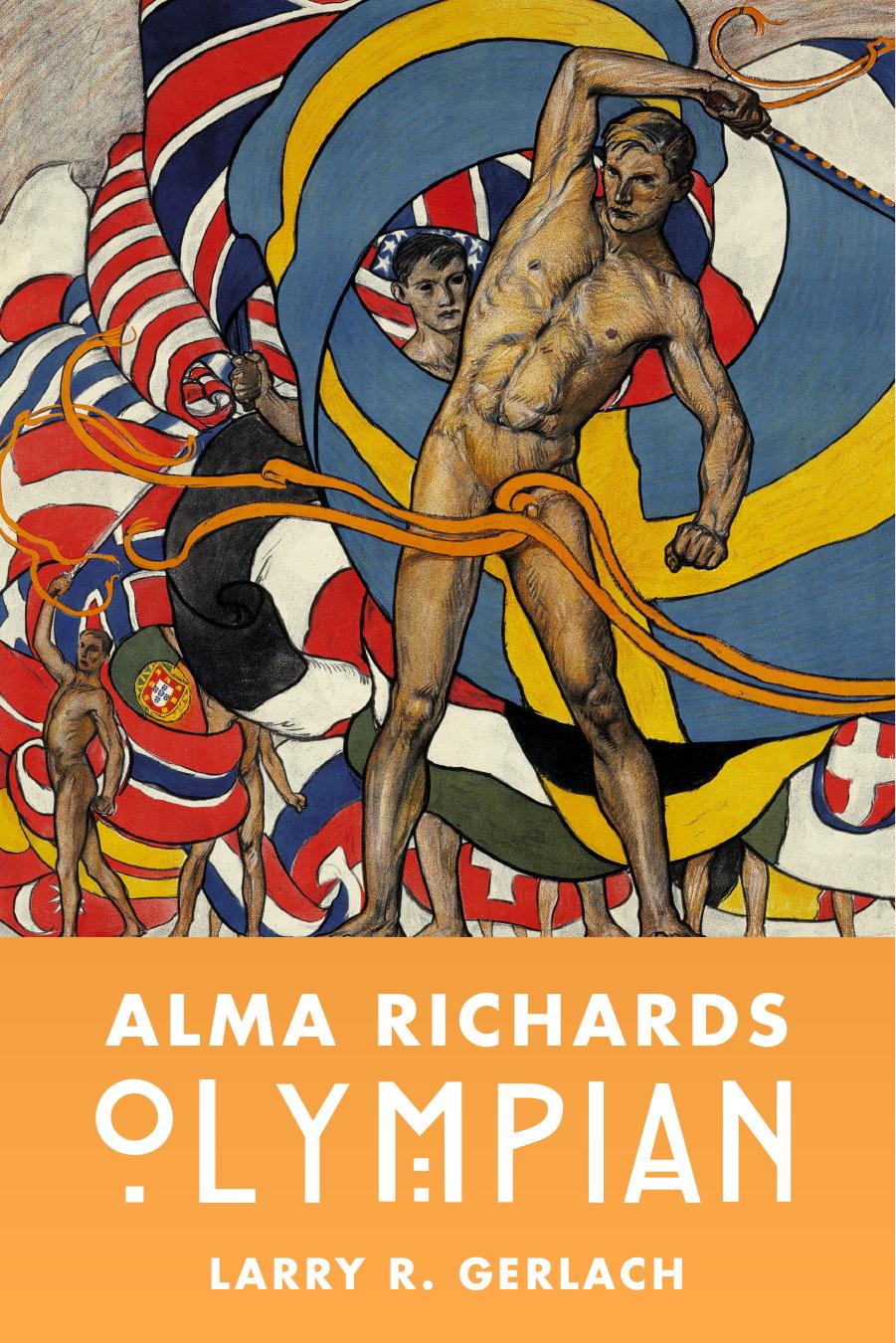 Alma Richards : Olympian by Larry R. Gerlach