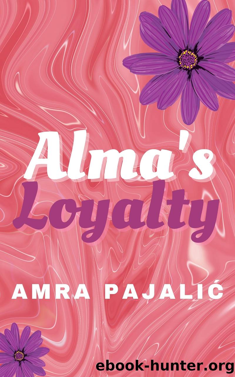 Alma's Loyalty by Amra Pajalic