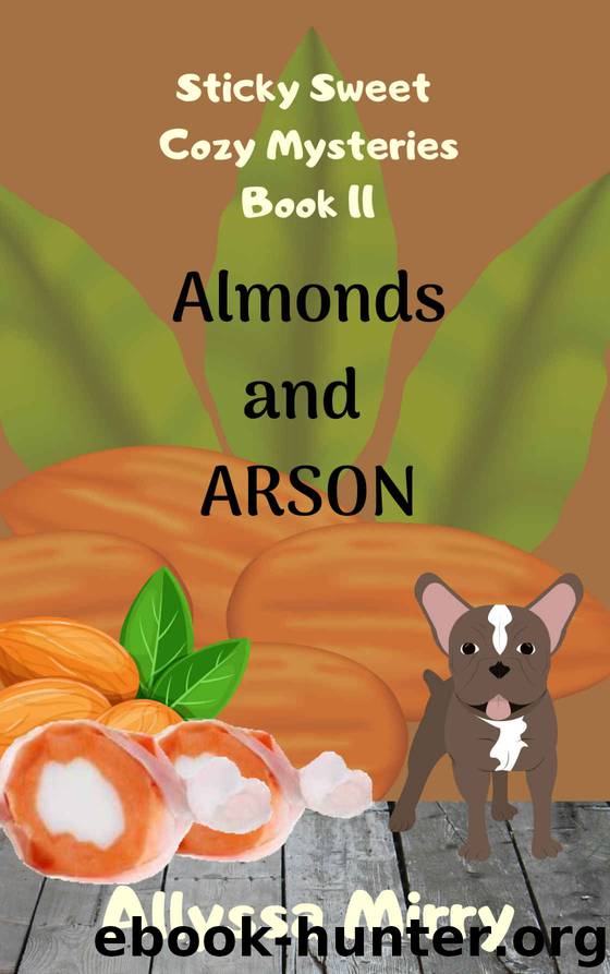 Almonds and Arson by Allyssa Mirry