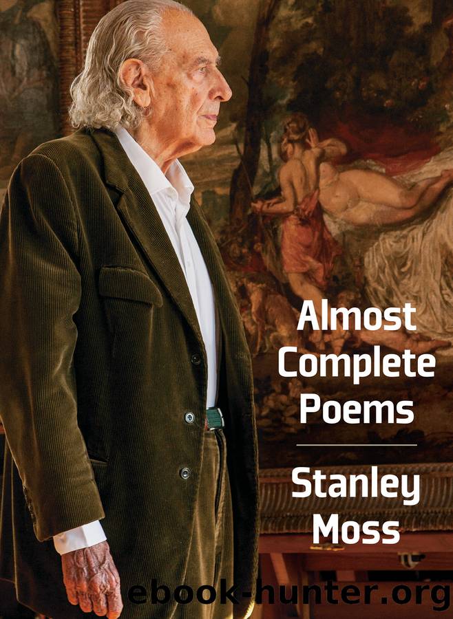 Almost Complete Poems by Stanley Moss