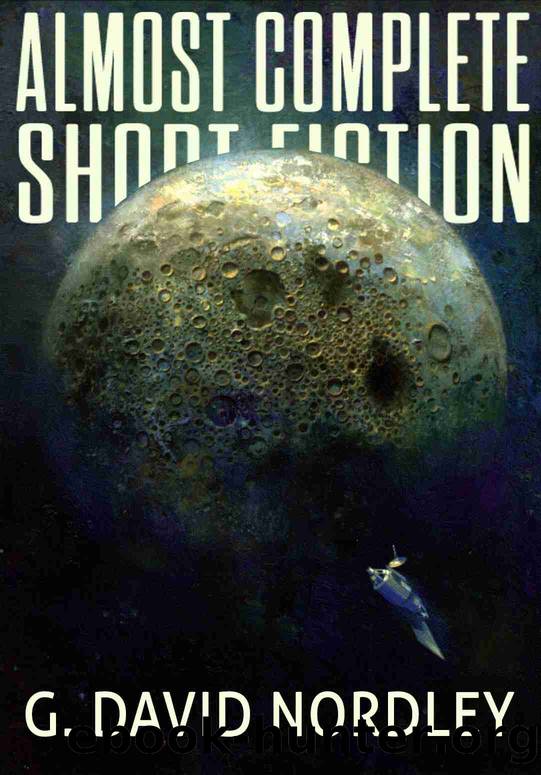 Almost Complete Short Fiction by G. David Nordley