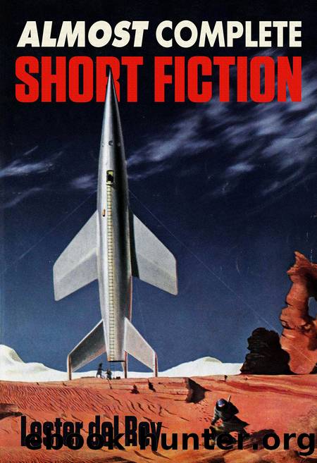 Almost Complete Short Fiction by Lester Del Rey