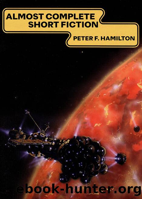 Almost Complete Short Fiction by Peter F. Hamilton