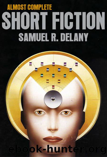 Almost Complete Short Fiction by Samuel R. Delany