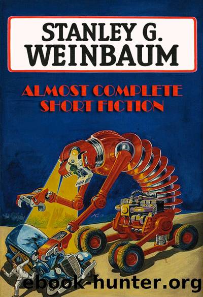 Almost Complete Short Fiction by Stanley G. Weinbaum