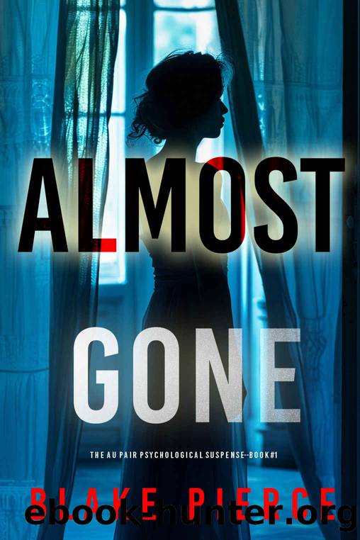 Almost Gone (The Au PairâBook One): A mesmerizing psychological thriller packed with twists by Blake Pierce