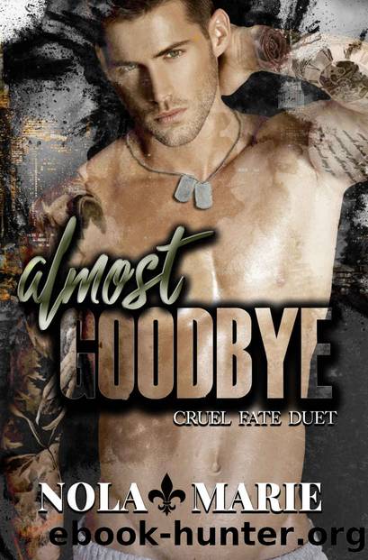Almost Goodbye: (A forbidden romance) (Cruel Fate Duet Book 1) by Nola Marie