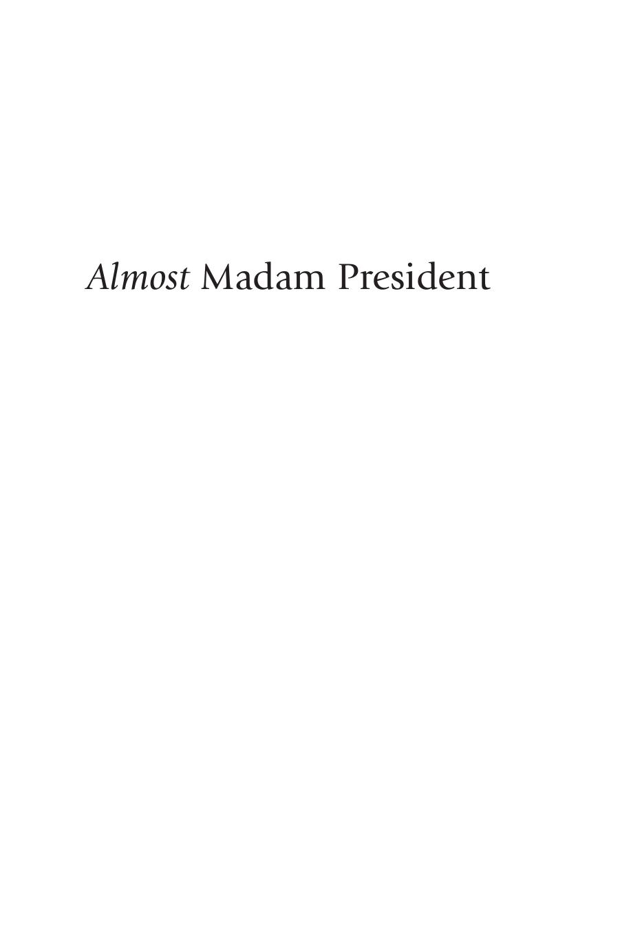 Almost Madam President : Why Hillary Clinton 'Won' in 2008 by Nichola D. Gutgold; Marie Cocco