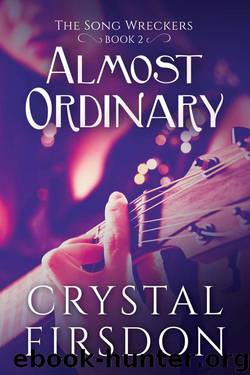 Almost Ordinary (The Song Wreckers Book 2) by Firsdon Crystal