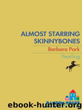 Almost Starring Skinnybones by Barbara Park