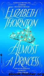 Almost a Princess 4 by Thornton Elizabeth