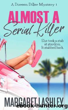 Almost a Serial Killer (A Doreen Diller Mystery Book 1) by Margaret Lashley