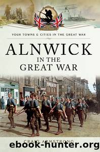 Alnwick in the Great War by Craig Armstrong