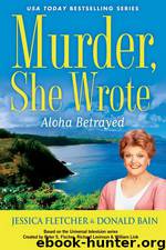 Aloha Betrayed by Jessica Fletcher & Donald Bain