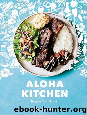 Aloha Kitchen: Recipes From Hawai'i by Alana Kysar