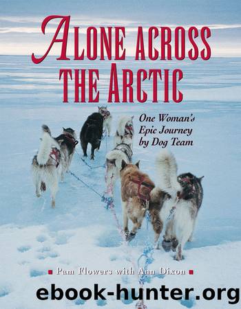 Alone Across the Arctic by Pam Flowers