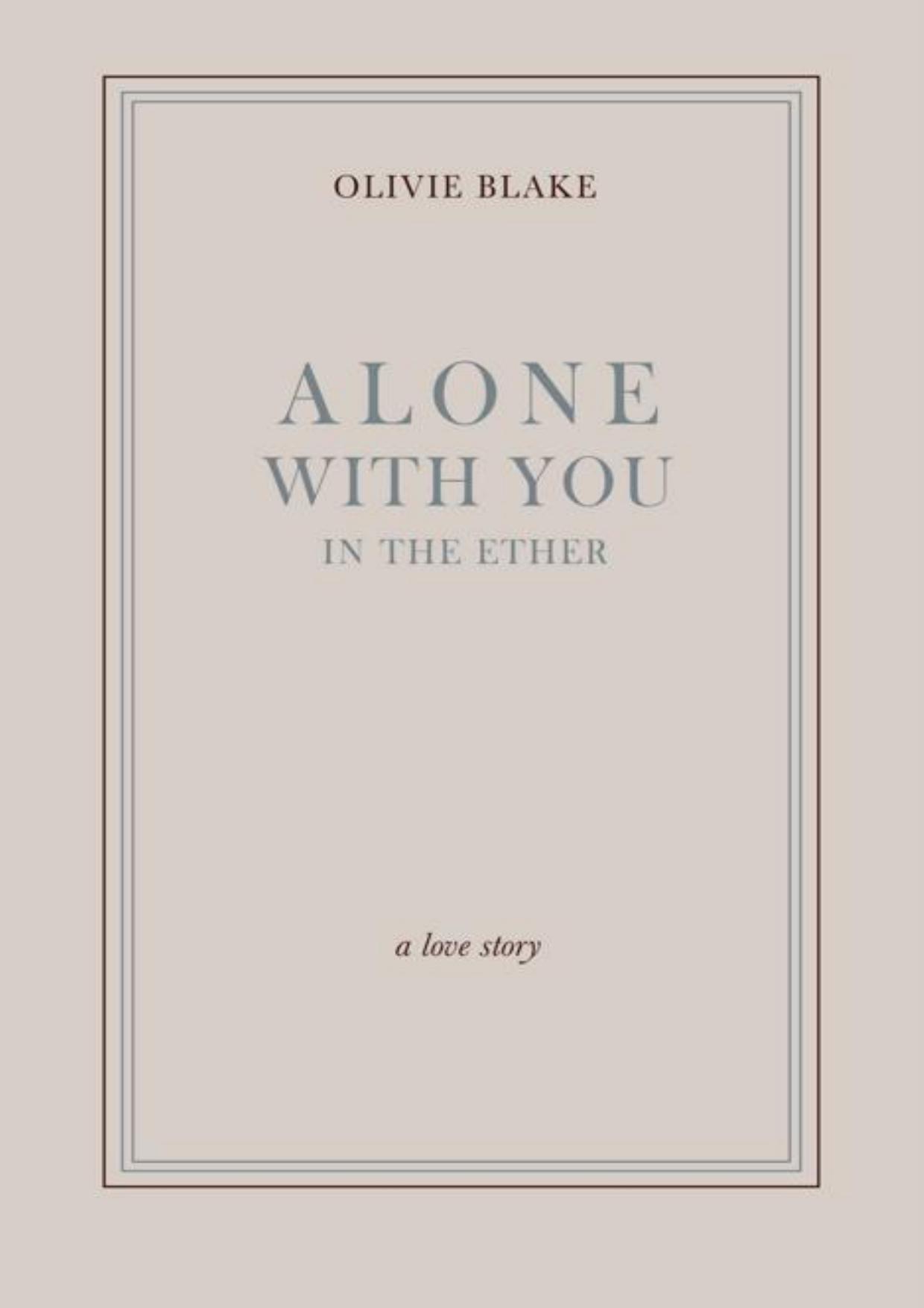 Alone With You in the Ether by Olivie Blake