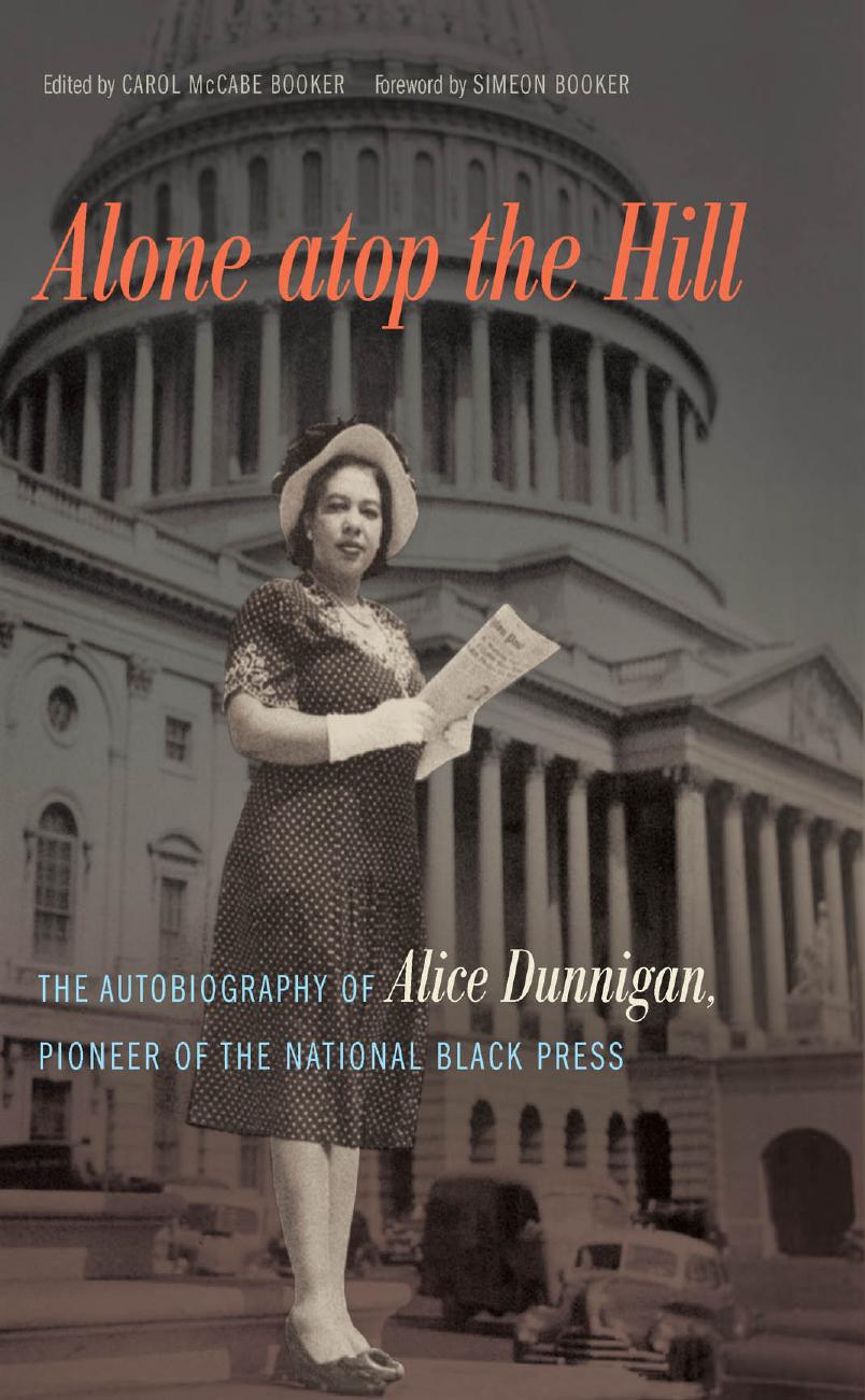 Alone atop the Hill: The Autobiography of Alice Dunnigan, Pioneer of the National Black Press by Alice Dunnigan