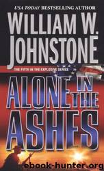 Alone in the Ashes by William W. Johnstone
