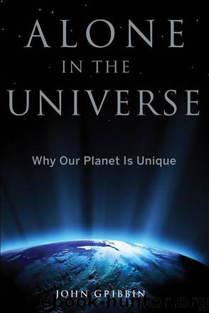 Alone in the Universe: Why Our Planet Is Unique by John Gribbin