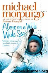 Alone on a Wide Wide Sea by Michael Morpurgo