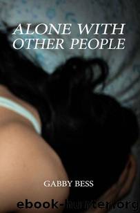 Alone with Other People by Gabby Bess