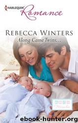 Along Came Twins... (Tiny Miracles - Book 2) by Rebecca Winters