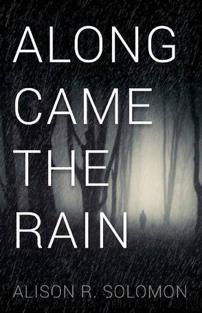 Along Came the Rain by Alison R. Solomon