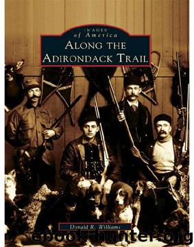 Along The Adirondack Trail (Images of America) by Donald R. Williams