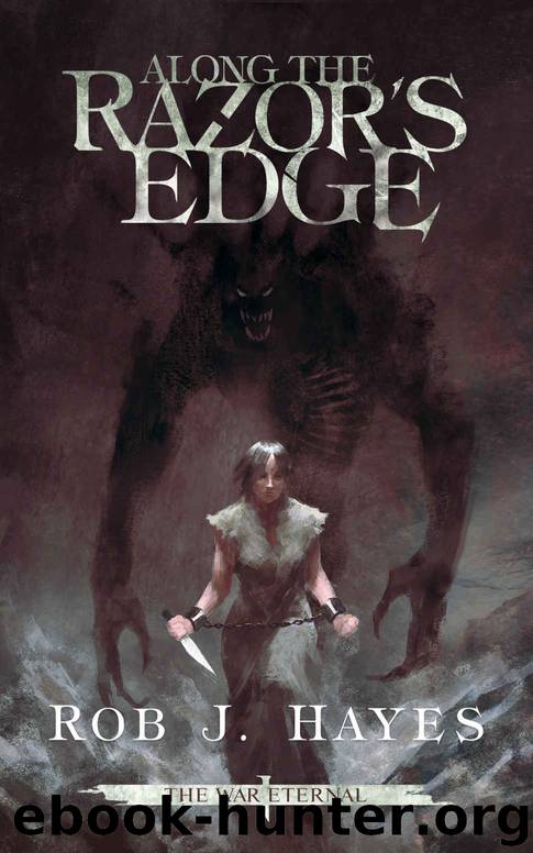 Along the Razor's Edge (The War Eternal Book 1) by Rob J. Hayes