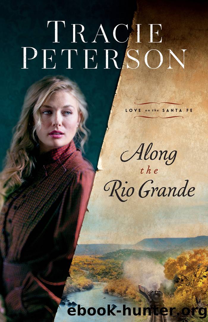 Along the Rio Grande by Tracie Peterson