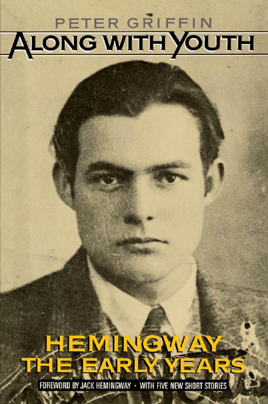 Along with Youth : Hemingway, the Early Years by Peter Griffin; Jack Hemingway