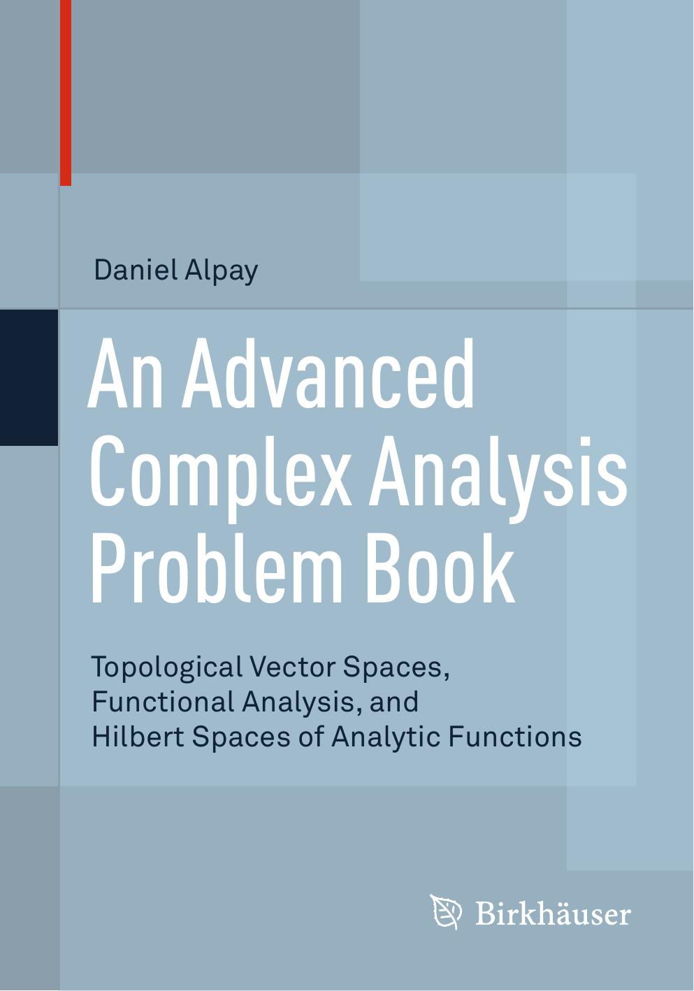 Alpay D. An Advanced Complex Analysis Problem Book...2015 by Unknown