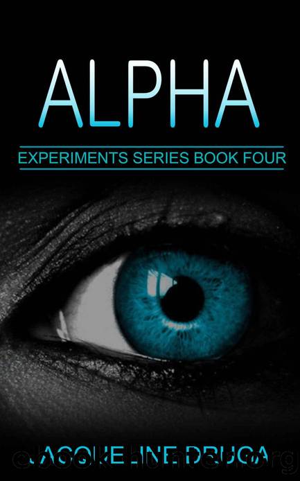 Alpha (The Experiments Book 4) by Jacqueline Druga