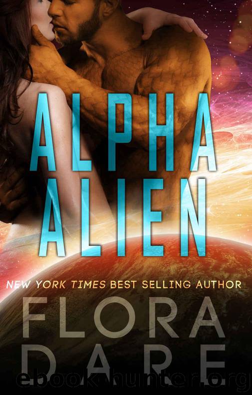 Alpha Alien: A SciFi Alien Romance (Bound to the Alien Book 1) by Dare Flora