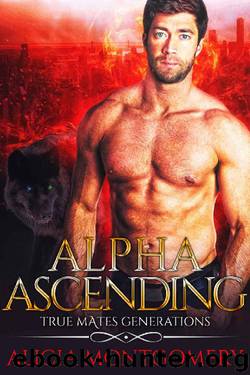 Alpha Ascending: True Mates Generations Book 3 by Alicia Montgomery