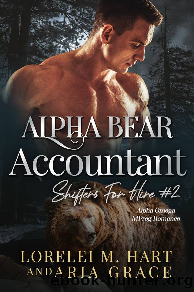 Alpha Bear Accountant: Alpha Omega Mpreg Romance by Lorelei M. Hart & Aria Grace