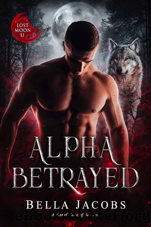 Alpha Betrayed: A Dark Shifter Romance by Bella Jacobs