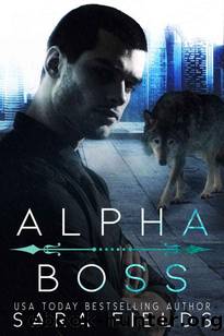 Alpha Boss: A Dark Mafia Shifter Romance (Wolf Kings) by Sara Fields