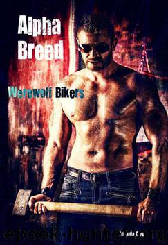 Alpha Breed: Werewolf Bikers (Sex & Violence Book 1) by Close Amanda