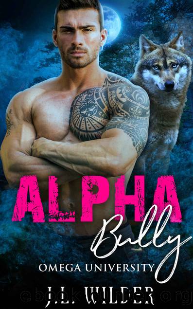 Alpha Bully (Omega University Book 4) by J.L. Wilder