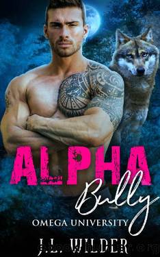 Alpha Bully by J L Wilder