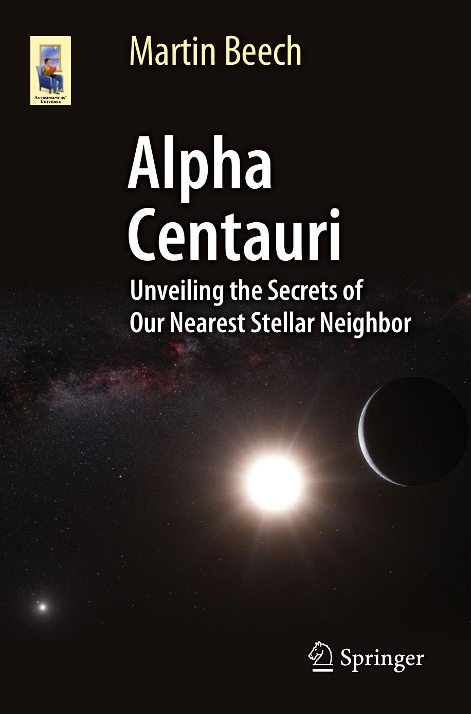 Alpha Centauri: Unveiling the Secrets of Our Nearest Stellar Neighbor by Martin Beech