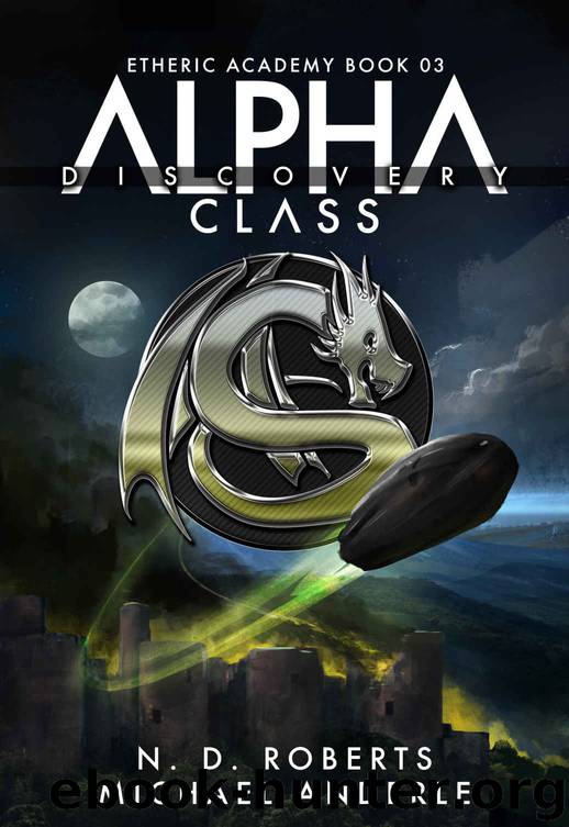 Alpha Class - Discovery: A Kurtherian Gambit Series (The Etheric Academy Book 3) by N.D. Roberts & Michael Anderle