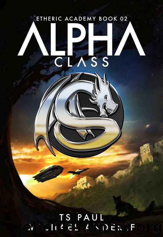 Alpha Class: A Kurtherian Gambit Series (The Etheric Academy Book 1) by TS Paul & Michael Anderle