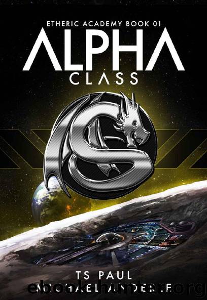 Alpha Class: A Kurtherian Universe Series (The Etheric Academy Book 1) by TS Paul & Michael Anderle