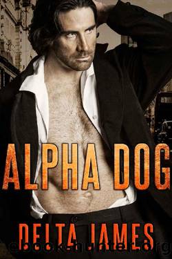 Alpha Dog: A Rough Romance by Delta James