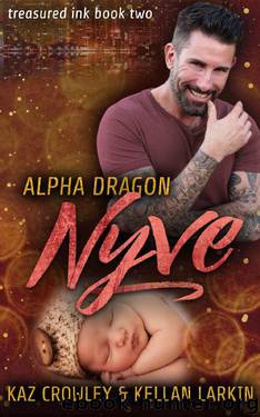 Alpha Dragon: Nyve: MM Mpreg Romance (Treasured Ink Book 2) by Kellan Larkin & Kaz Crowley