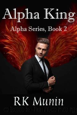 Alpha King: Alpha Series, Book 2 by RK Munin
